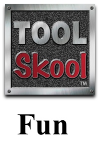 Tool Skool Fun